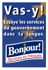 Vas-y! Essaye les services du gouvernement dans ta langue.